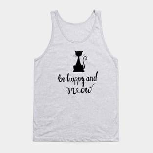 Be happy and meow Tank Top